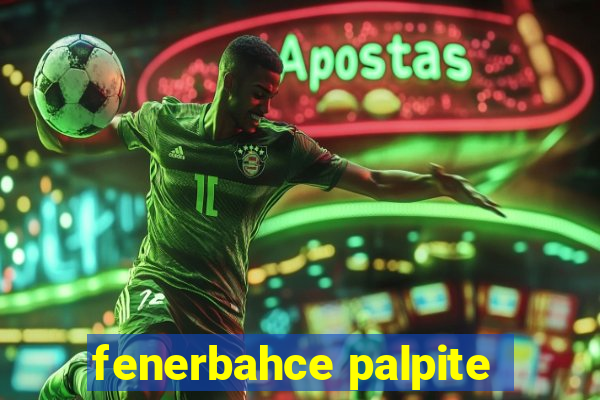 fenerbahce palpite